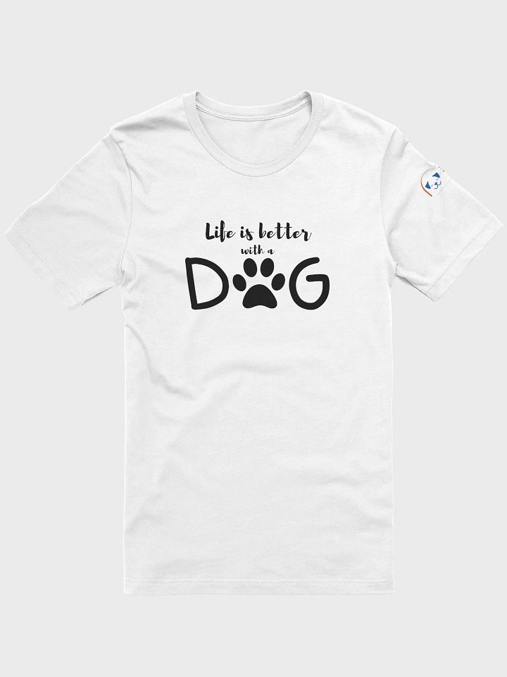 Life is better with a dog T-Shirt - White product image (1)