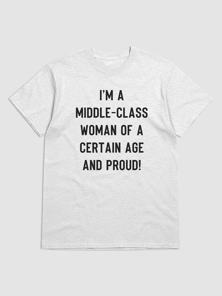 Middle-Class Woman Of A Certain Age - Light/Bold Font T-Shirt product image (1)
