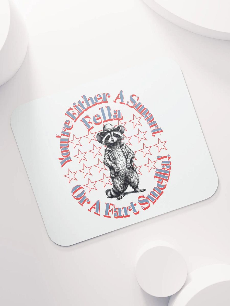 Youre Either A Smart Fella Or A Fart Smella Raccoon Wild West Rascal Mouse Pad product image (5)
