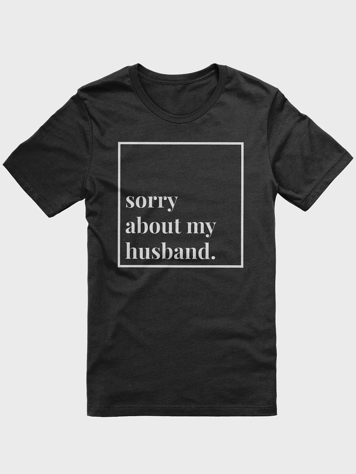 Sorry About My Husband T-Shirt product image (1)