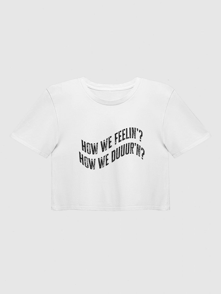 How we feelin - Crop Top product image (17)