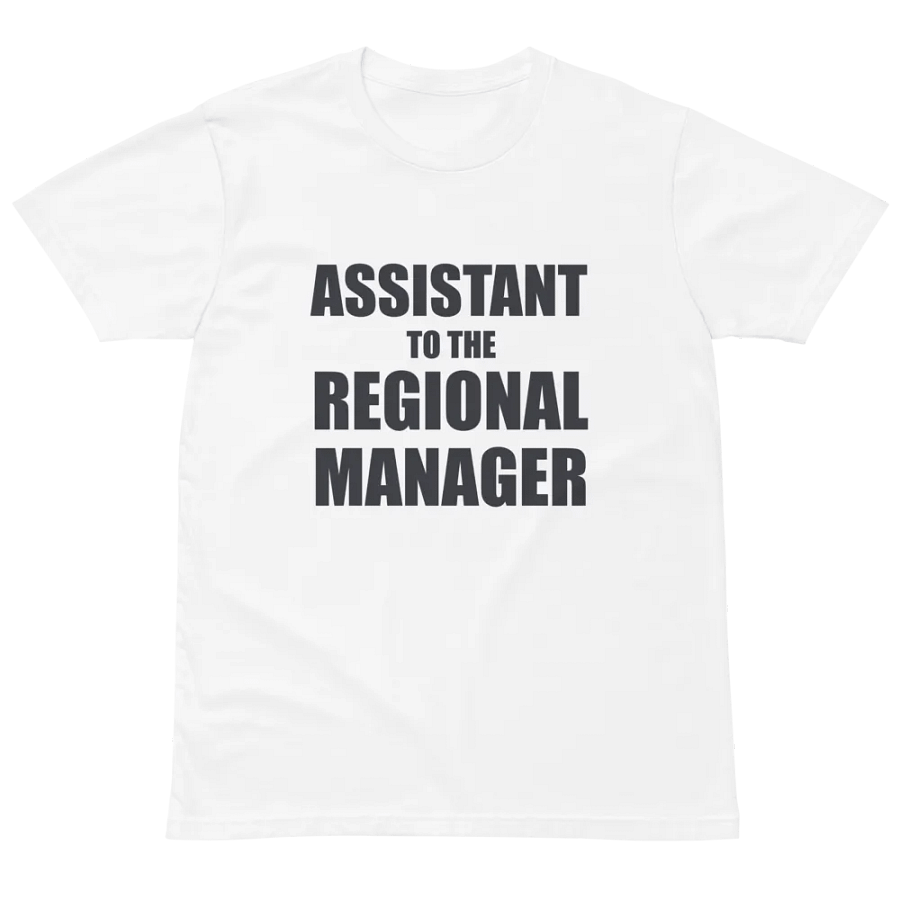 Assistant to the Regional Manager Unisex Premium T-Shirt product image (2)