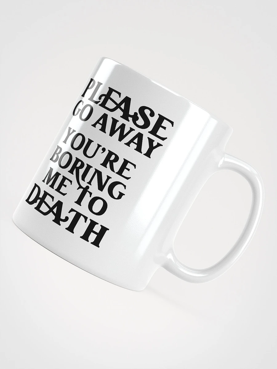 Please Go Away You're Boring Me To Death product image (5)