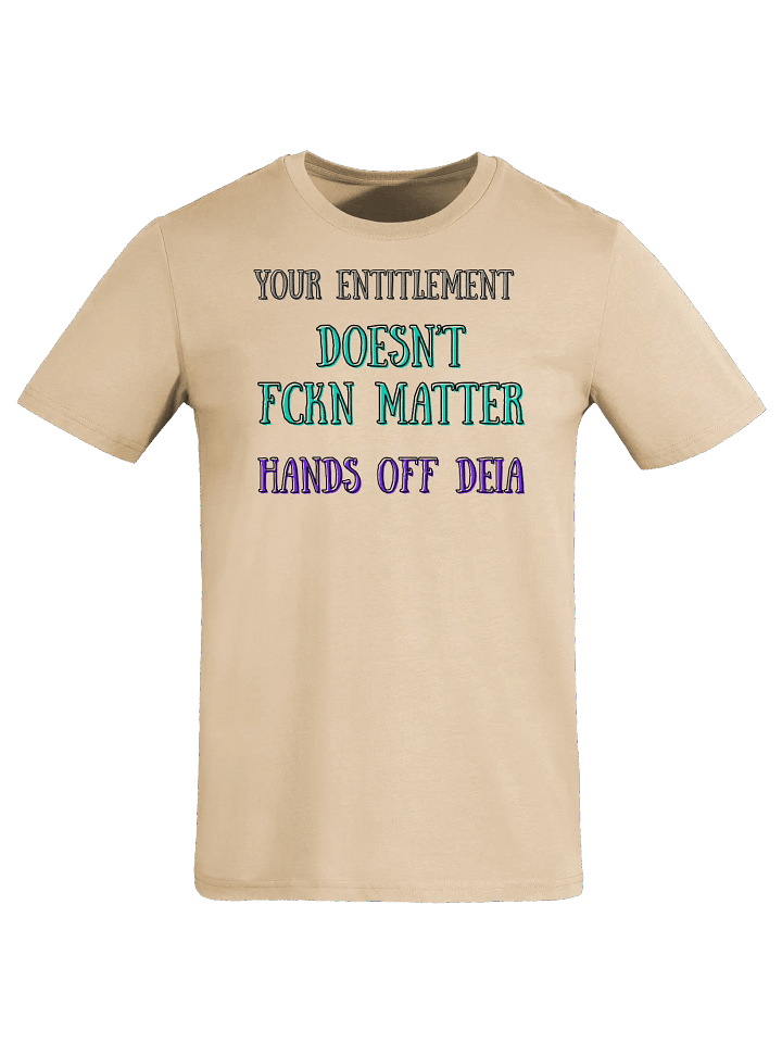 Hands Off DEIA, Your Entitlement Doesn't Matter (words only), Tee product image (5)