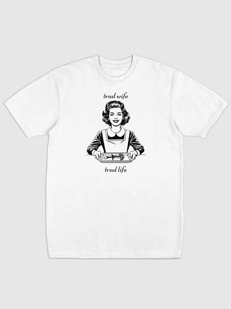 Trad Wife, Trad Life - Premium Tee [Unisex sizing] product image (1)
