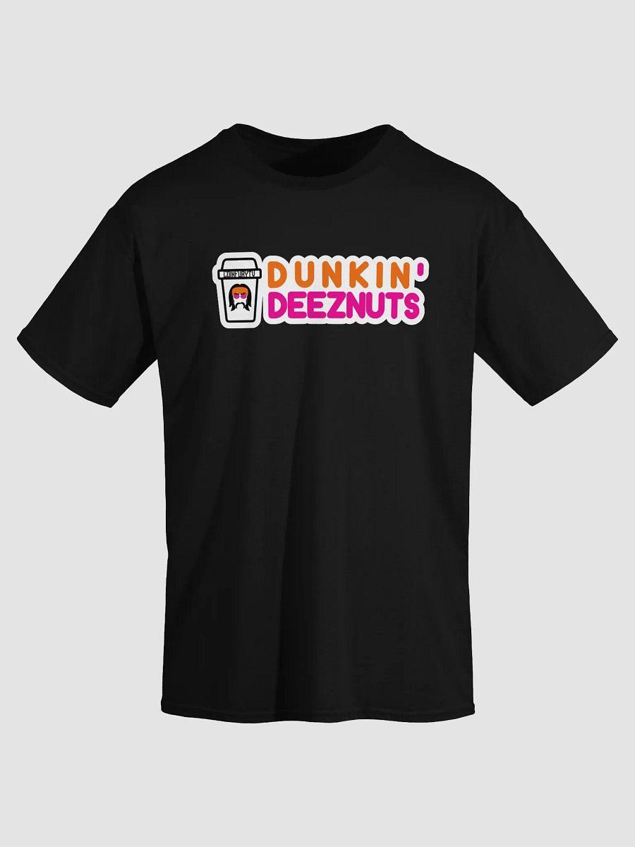 Are we dunkin? Dunkin DEEZ NUTS! - Thick Fabric Tee product image (2)