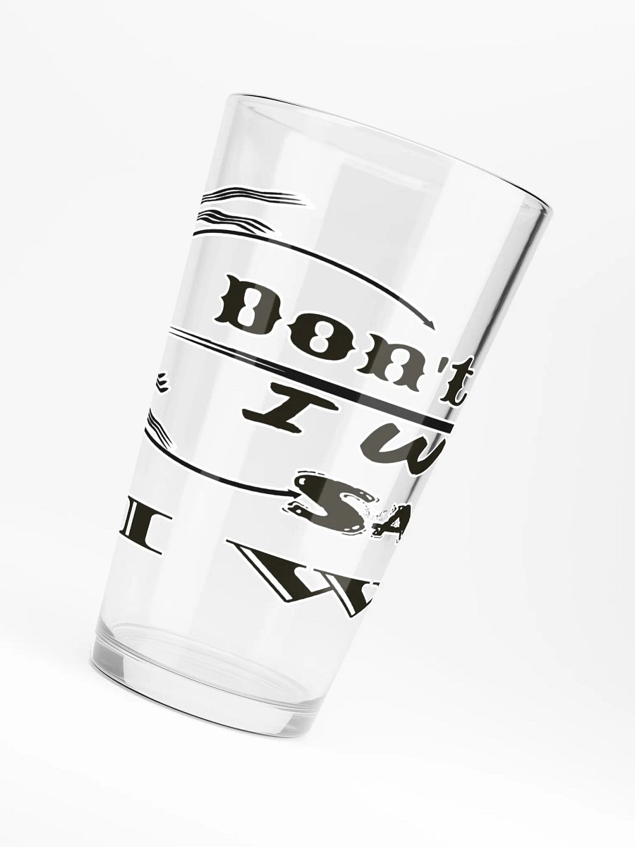 Don't Say I Wish Say I Will - Shaker Pint Glass product image (6)