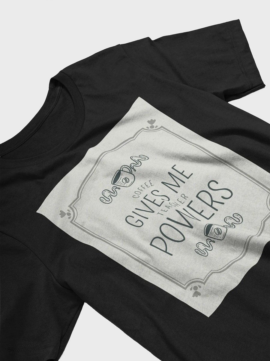 Coffee Gives Me Teacher Powers TShirt product image (3)