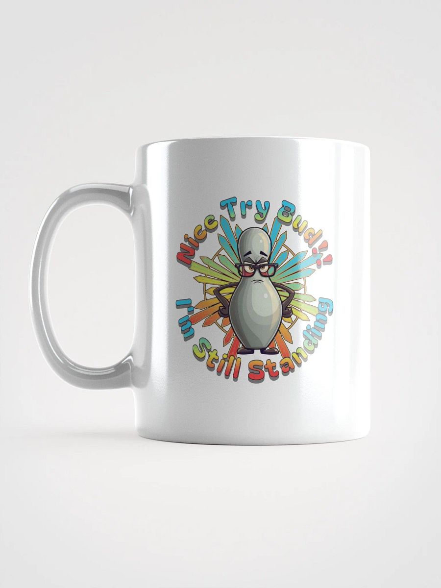 Nice Try Bud Im Still Standing Bowling Resilient Mug product image (1)