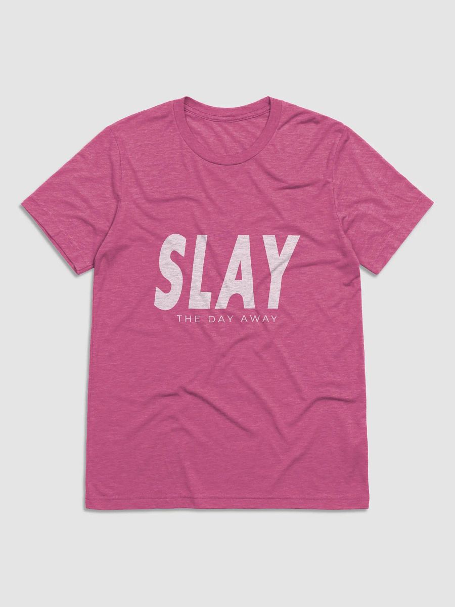 SLAY the day away (Tri-Blend) product image (2)