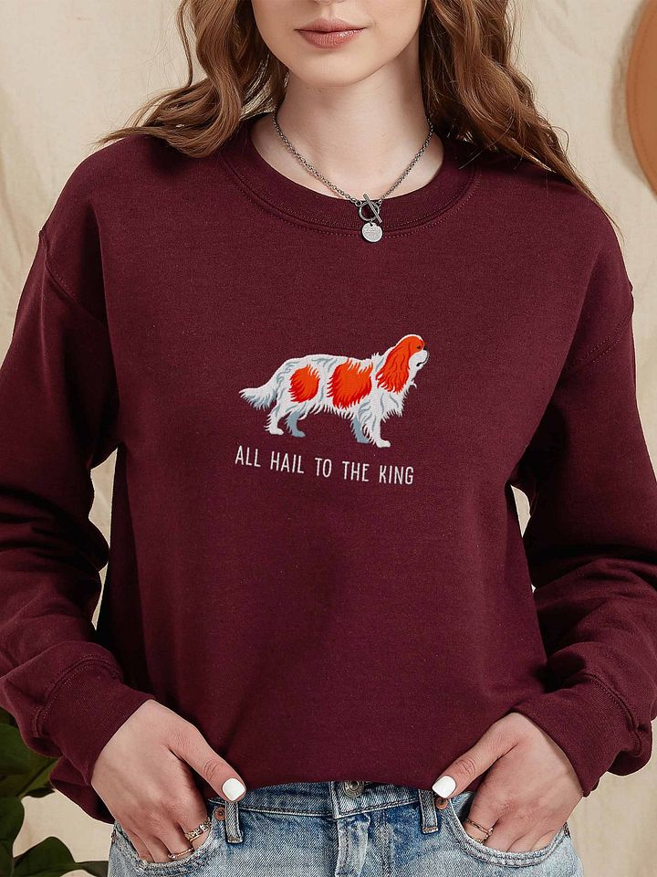 All Hail to the King Sweatshirt (Embroidered) of a King Charles Spaniel(Ruby) product image (2)
