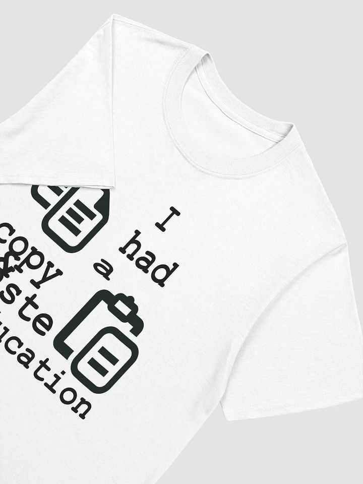 I Had A Copy & Paste Education - Black - Gildan Unisex Softstyle T-Shirt product image (1)