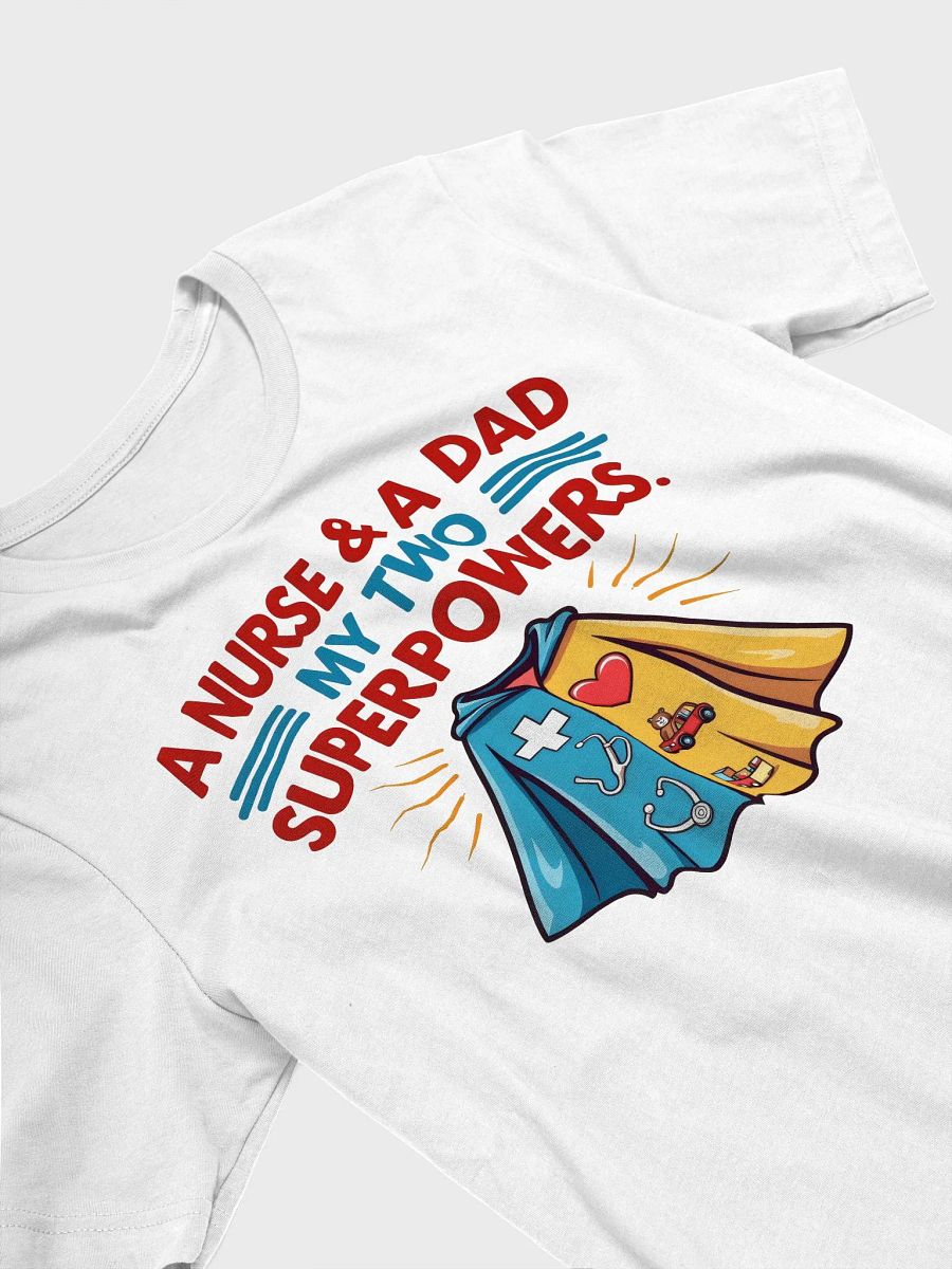 Nurse & Dad Superpowers T-shirt product image (27)