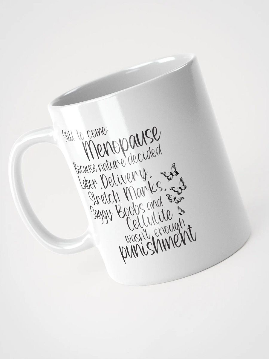 'Still to Come' Menopause Humor 110z Mug product image (4)