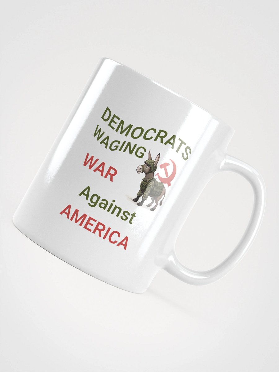 Democrats Waging War Against America mug product image (5)