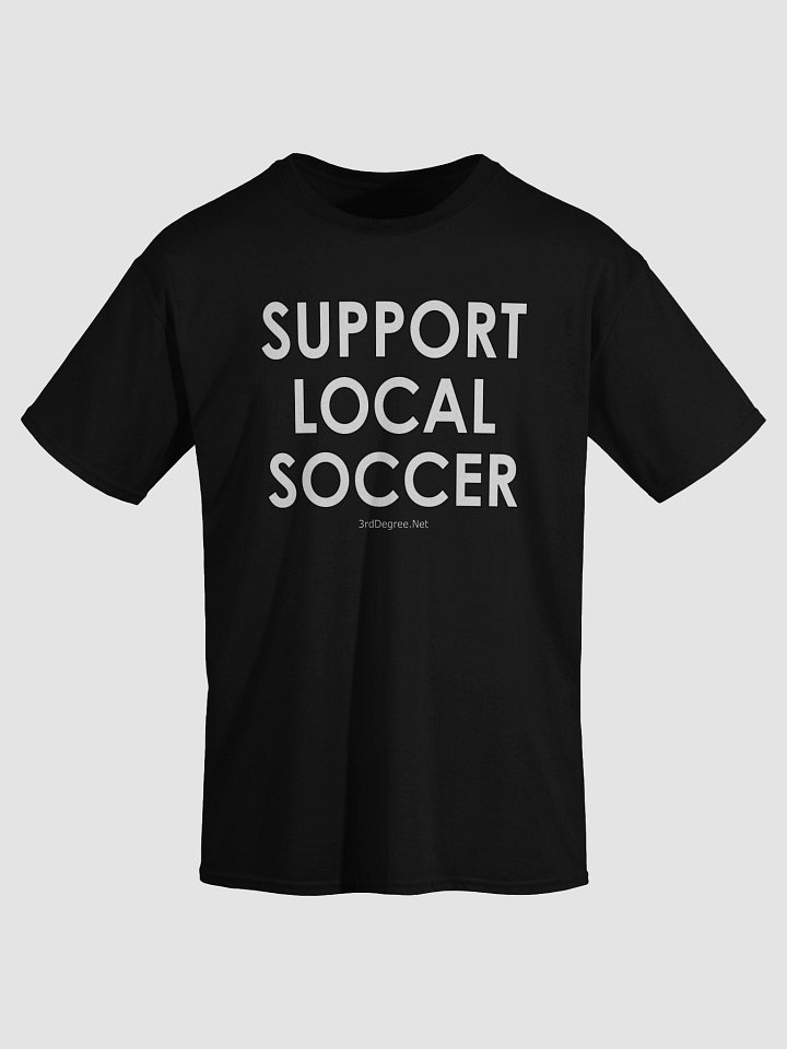 Support Local Soccer T-Shirt product image (2)