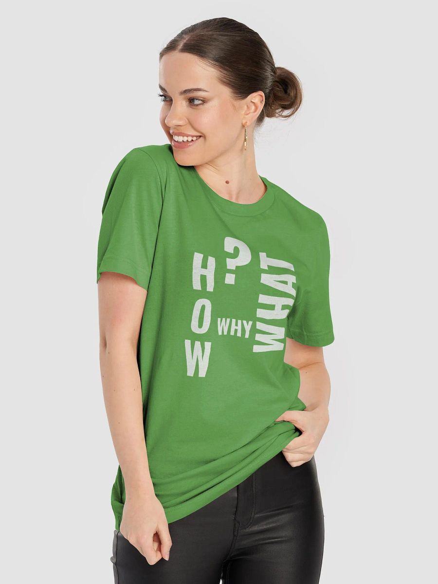 How? Why? What? - Inverted Tee product image (24)