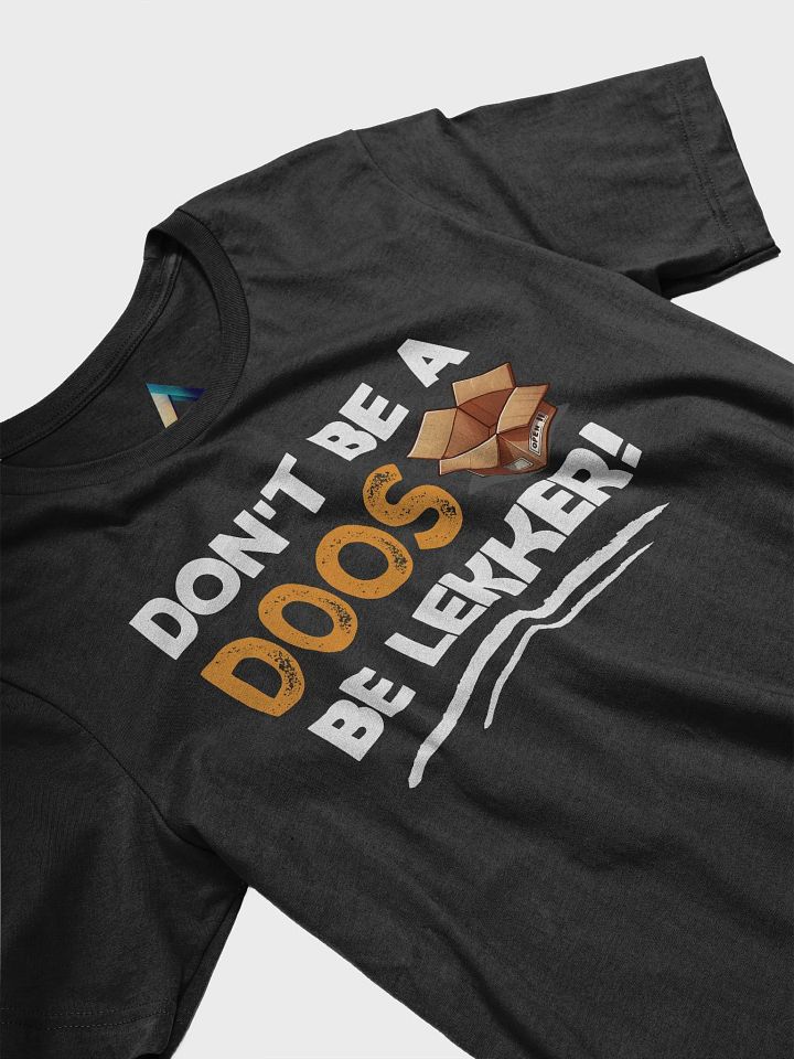 Don't Be A Doos, Be Lekker! - Fun Afrikaans T-Shirt for Proud South Africans product image (2)