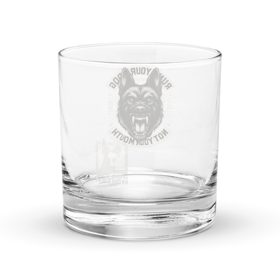 Run Your Dog Not Your Mouth Whiskey Rocks Glass product image (4)