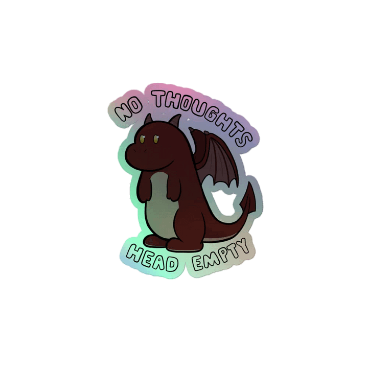 Arthur The ADHD Dragon - No Thoughts Head Empty - Sticker Holo product image (2)