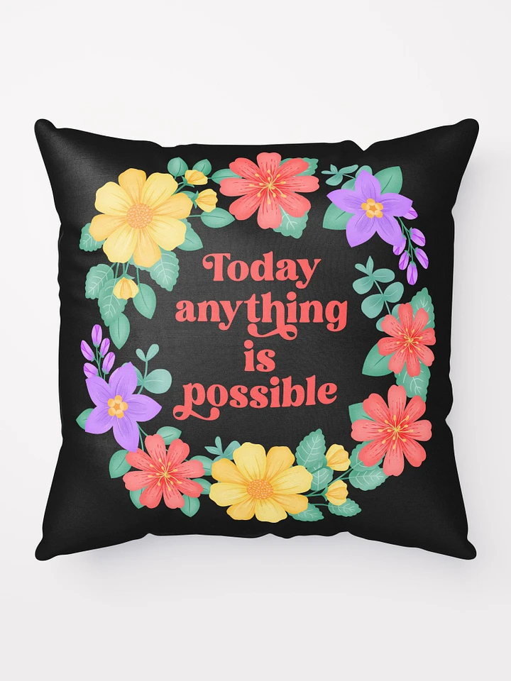 Today anything is possible - Motivational Pillow Black product image (1)
