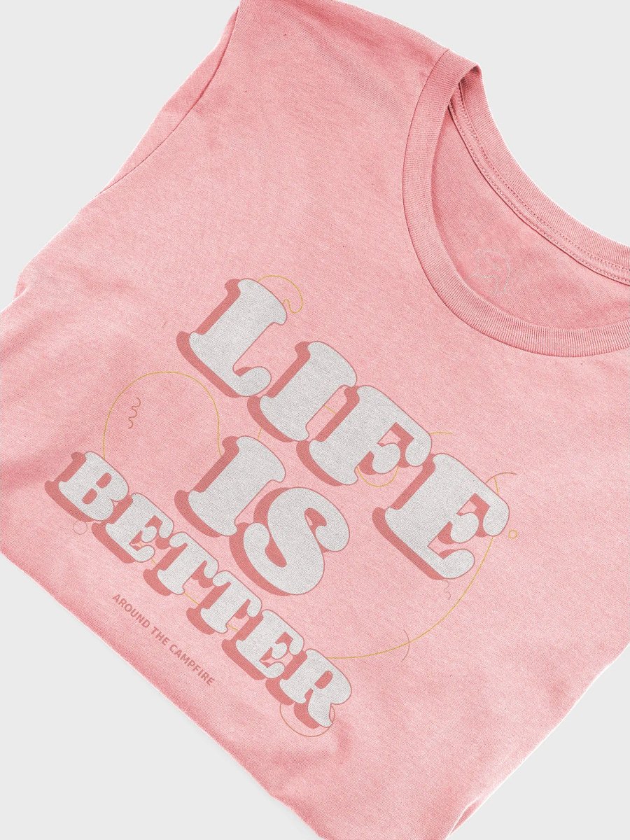 Life Is Better Around The Campfire Shirt #23 product image (6)