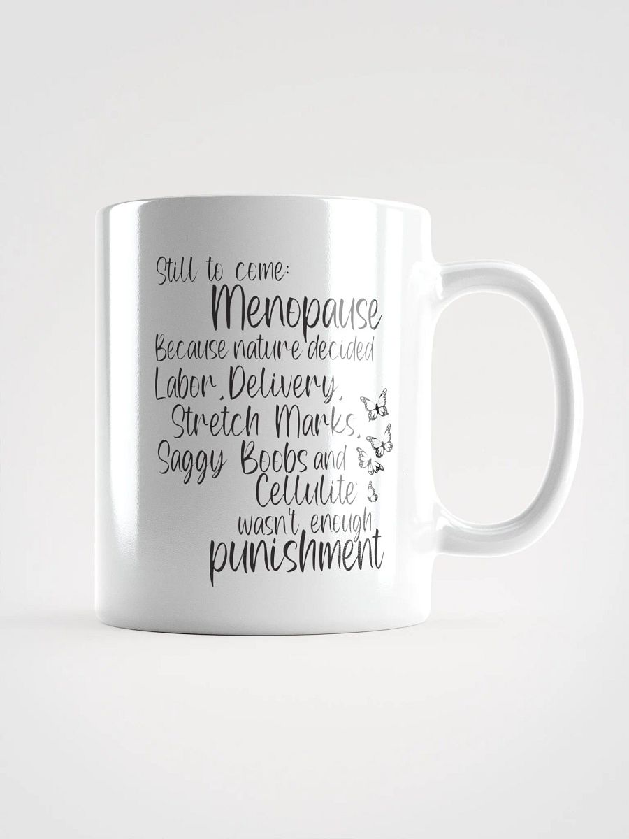 'Still to Come' Menopause Humor 110z Mug product image (2)