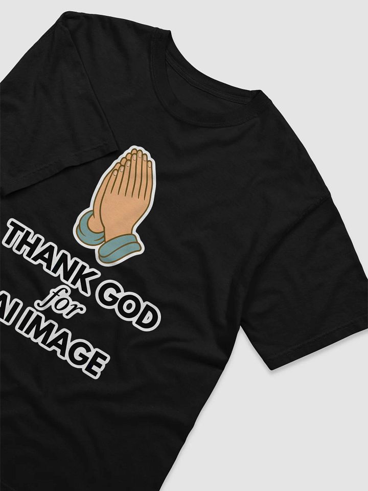 Thank God for AI Image with Extra Fingers T-Shirt product image (2)