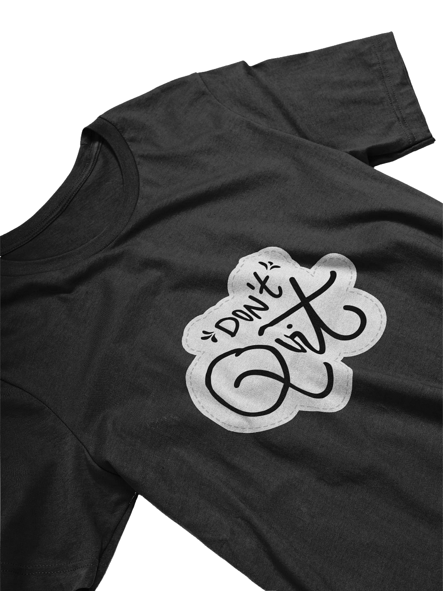Don't Quit Black Unisex T-Shirt product image (9)