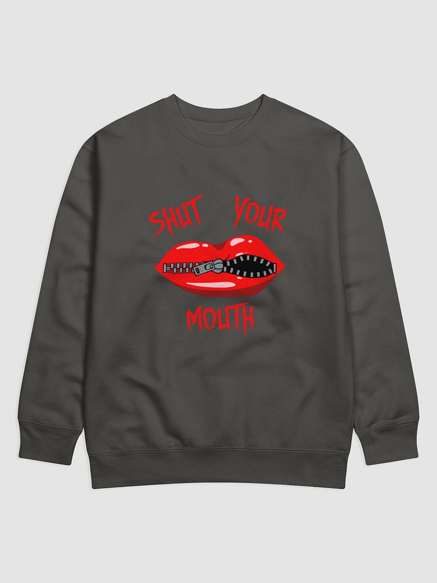 Shut Your Mouth Crewneck product image (1)