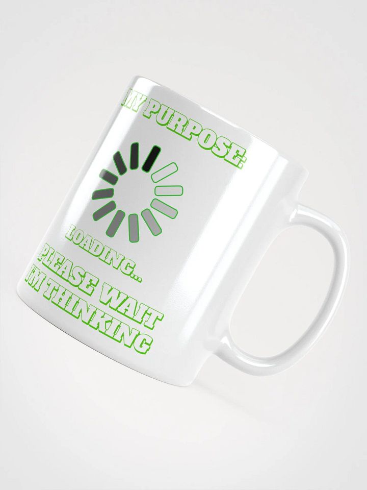 My Purpose: Please Wait I'm Thinking - Funny White Mug product image (4)