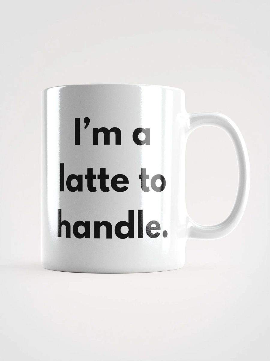 I’m a Latte to Handle Mug product image (1)