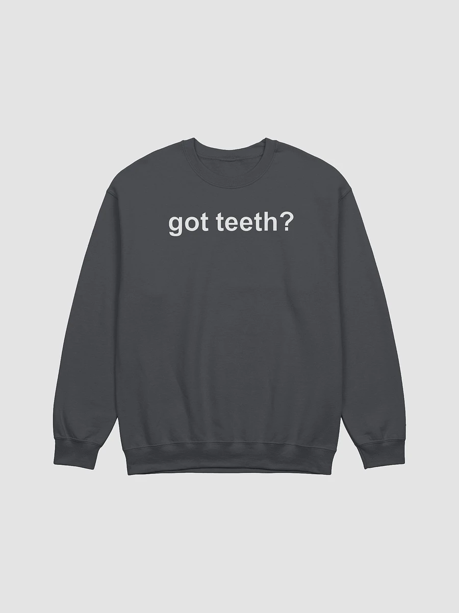 got teeth? classic sweatshirt product image (11)