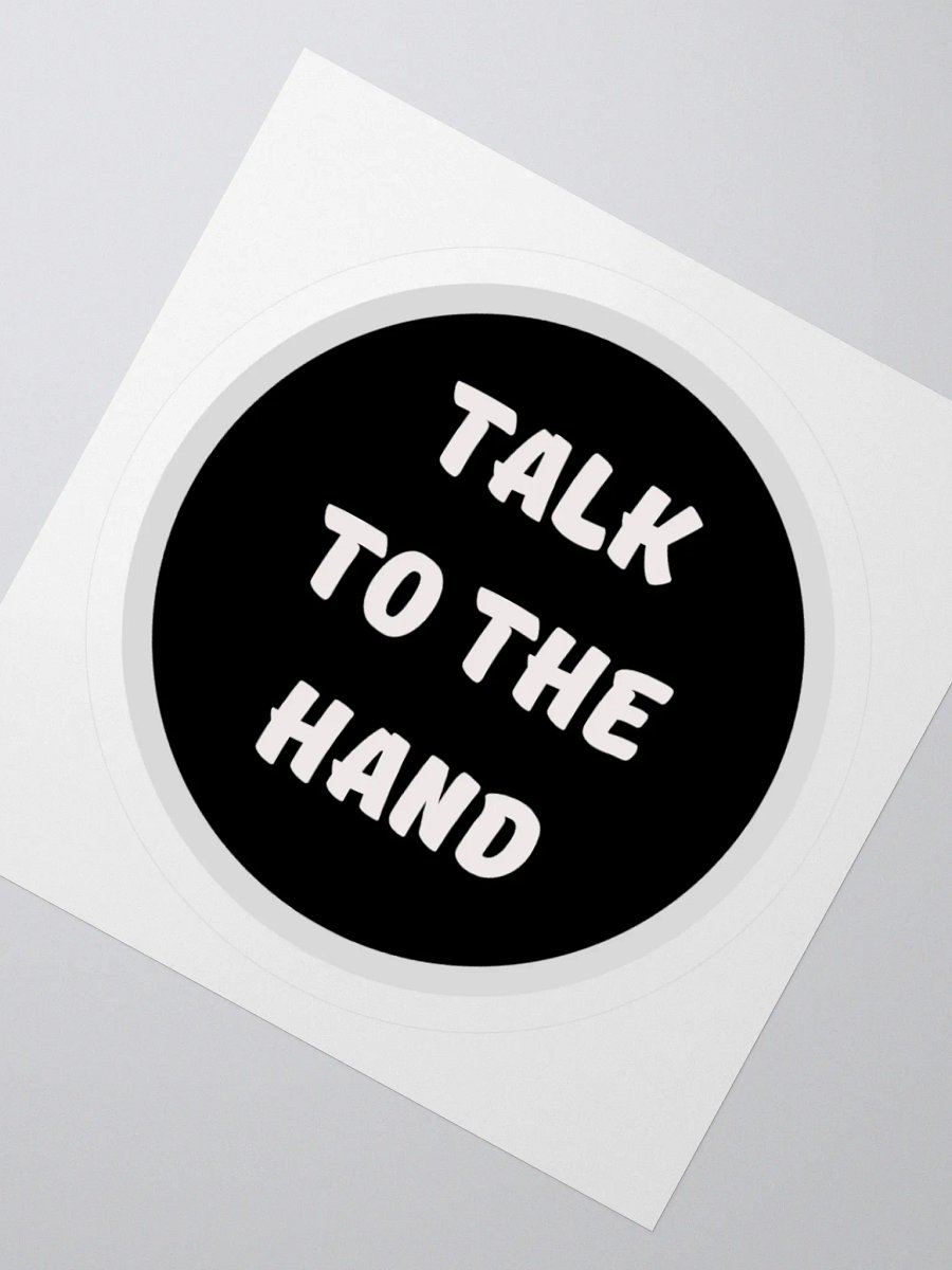 Bold 'Talk to the Hand' Sticker - BW product image (4)