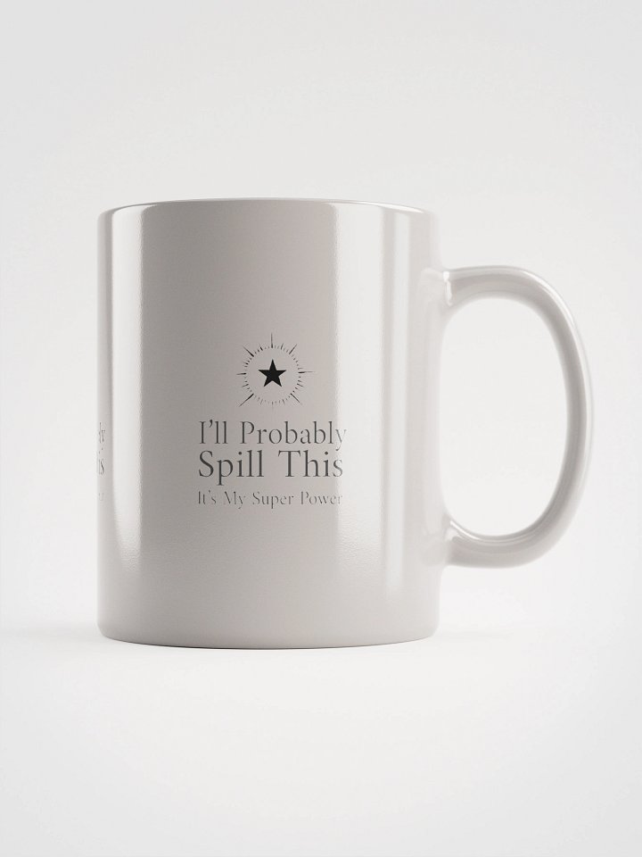 Ceramic Mug: I'll Probably Spill This product image (2)
