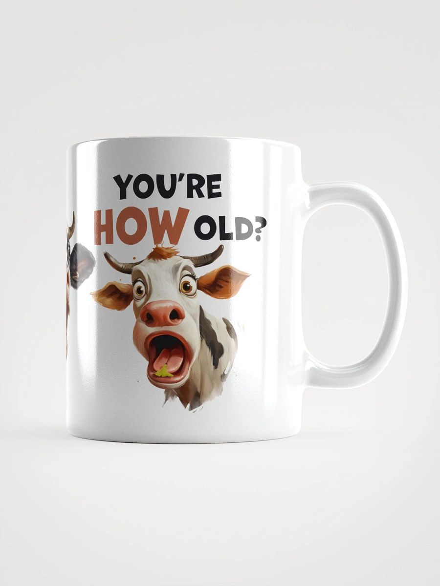 "You're HOW old?" Shocked Cows. White glossy mug product image (5)