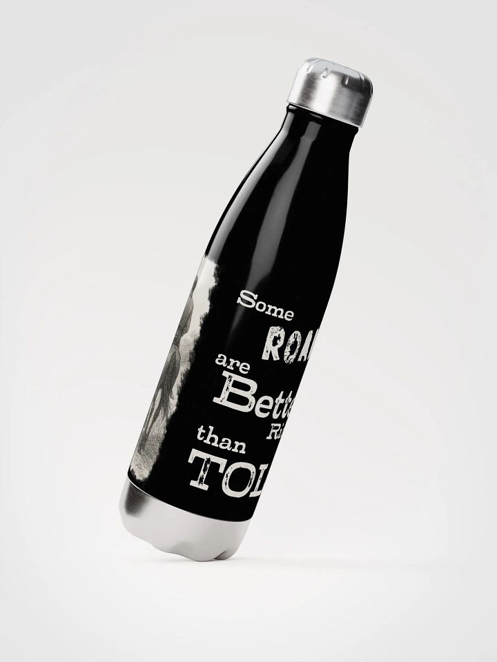 Some Roads are Better Ridden than TOLD - Water Bottle product image (2)