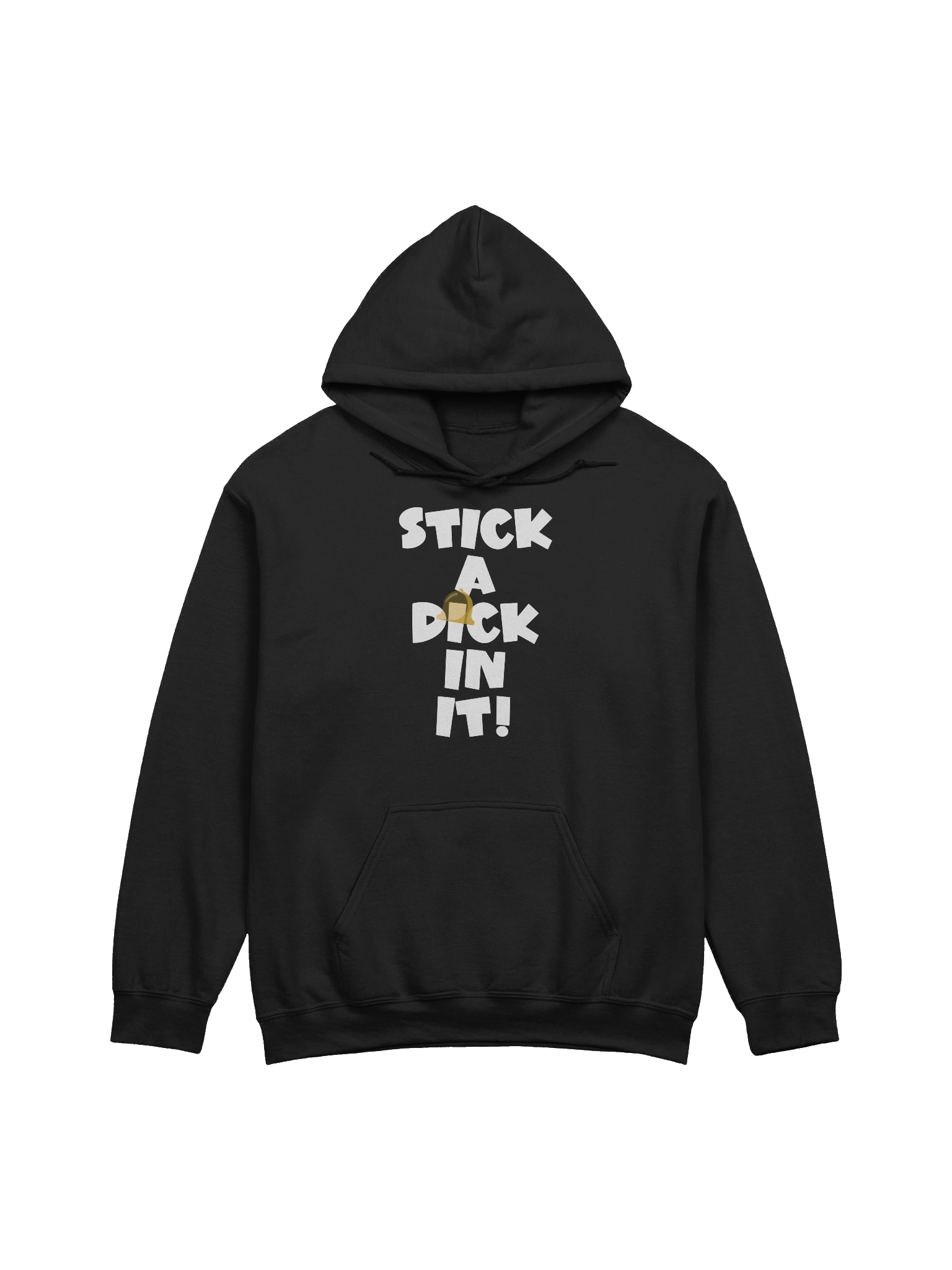STICK A DICK IN IT! Hoodie product image (1)
