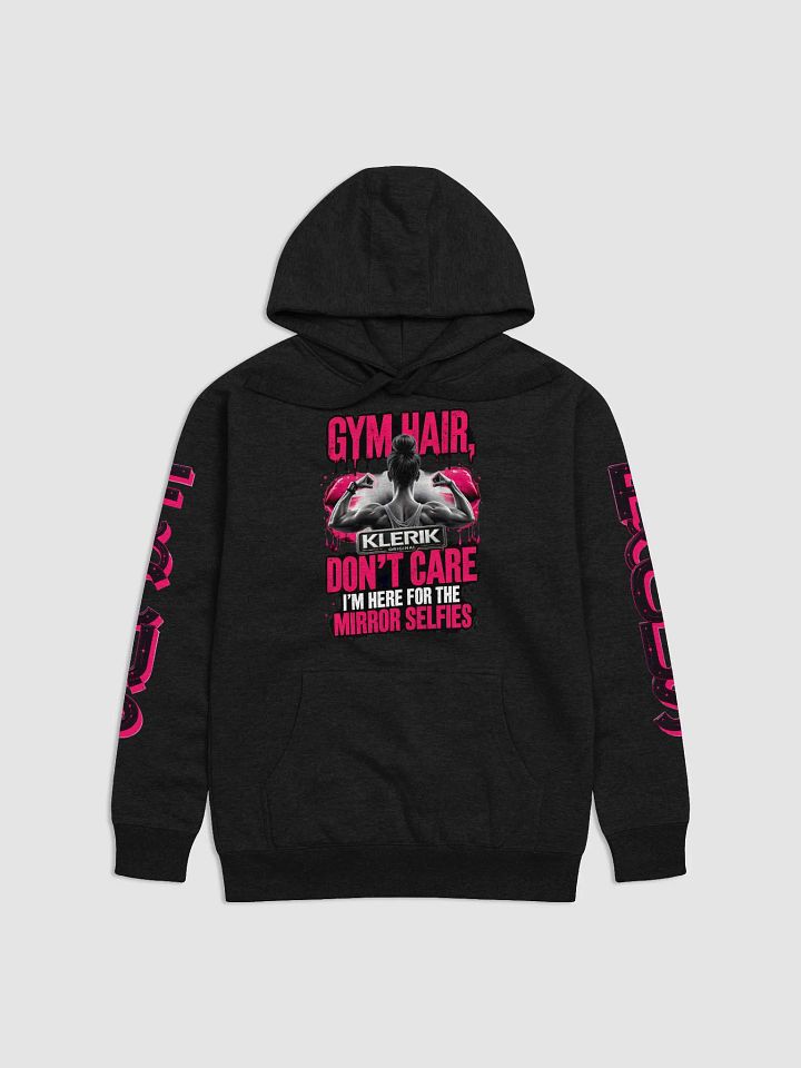 FOCUS Unisex Premium Hoodie - GYM HAIR DON'T CARE I'M HERE FOR THE MIRROR SELFIES product image (1)