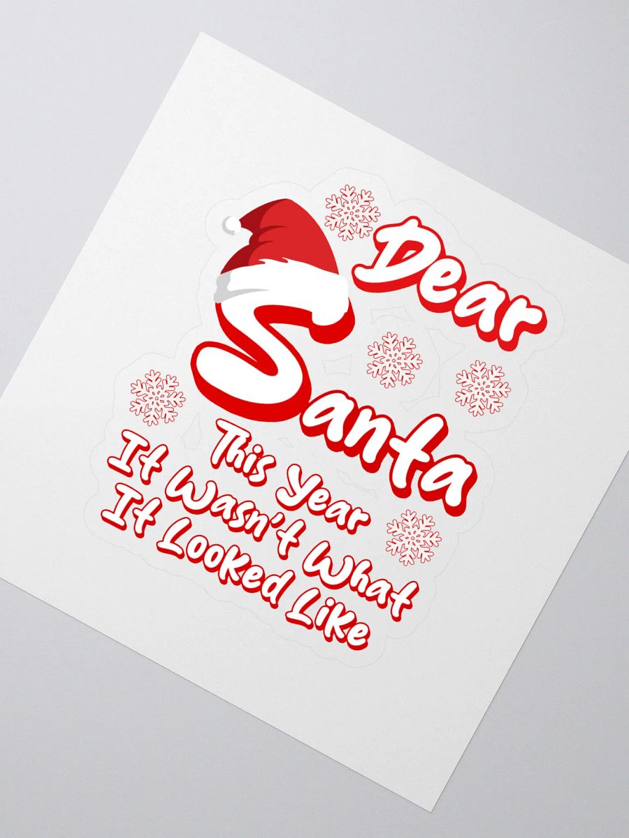 Dear Santa, This Year It Wasn't What It Looked Like Sticker product image (2)