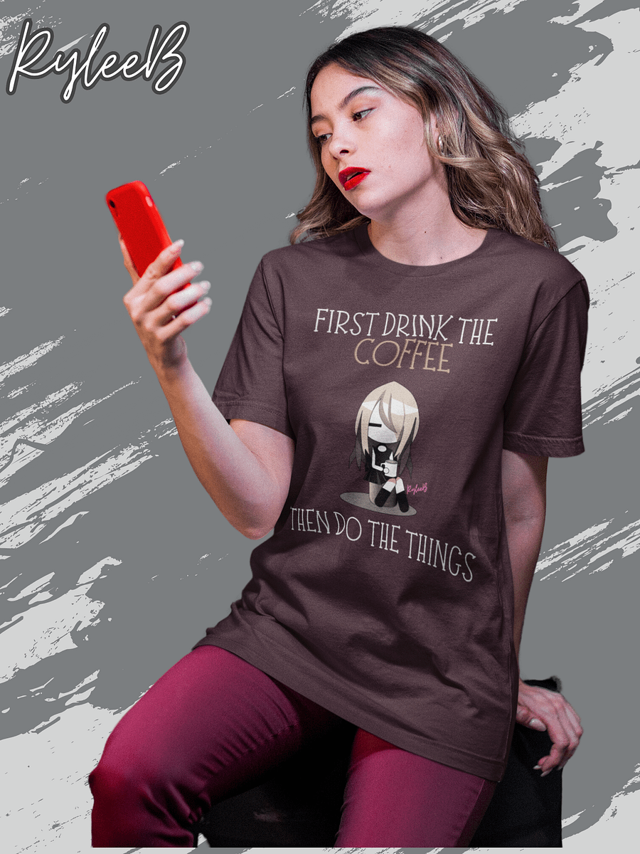 Coffee humor t-shirt - First Drink the Coffee by RyleeB product image (1)