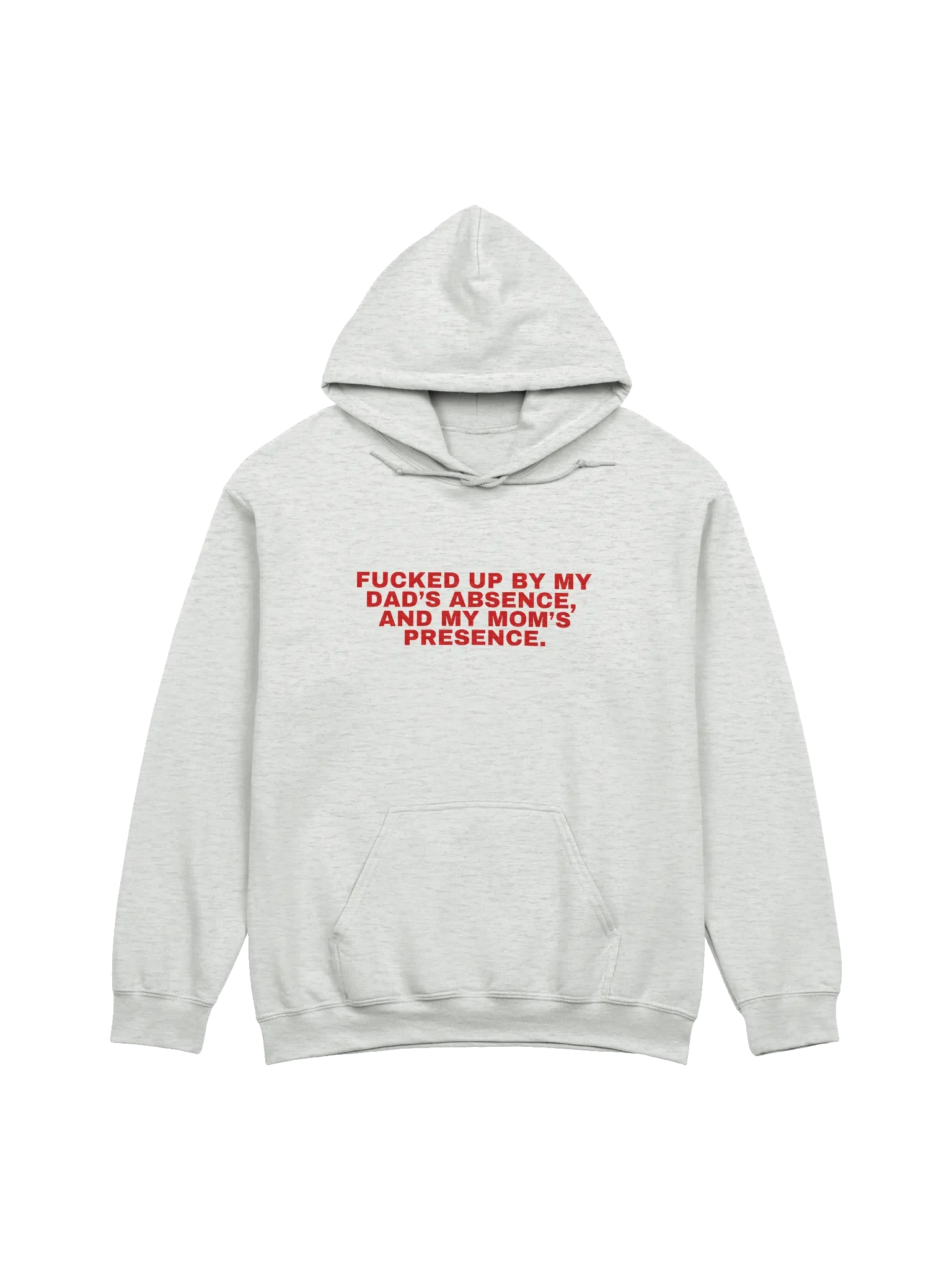 Fucked Up By My Dad's Absence And My Mom's Presence Hoodie product image (1)