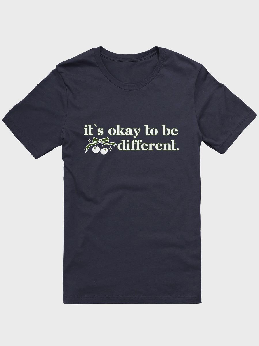 It`s Okay To Be Different Inspirational Bella Canvas T-Shirt product image (3)
