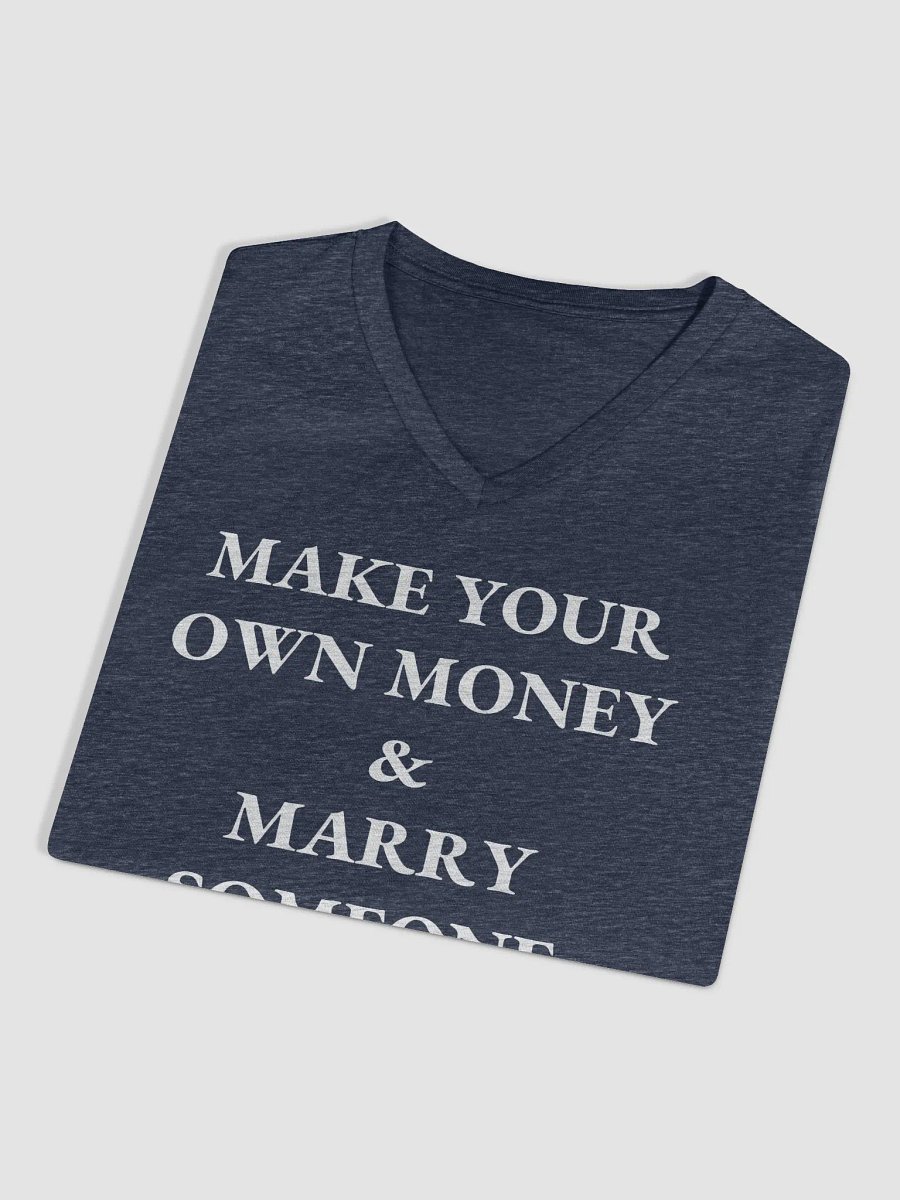 MAKE YOUR OWN MONEY & MARRY SOMEONE FUNNY Relaxed V-Neck T-Shirt product image (3)