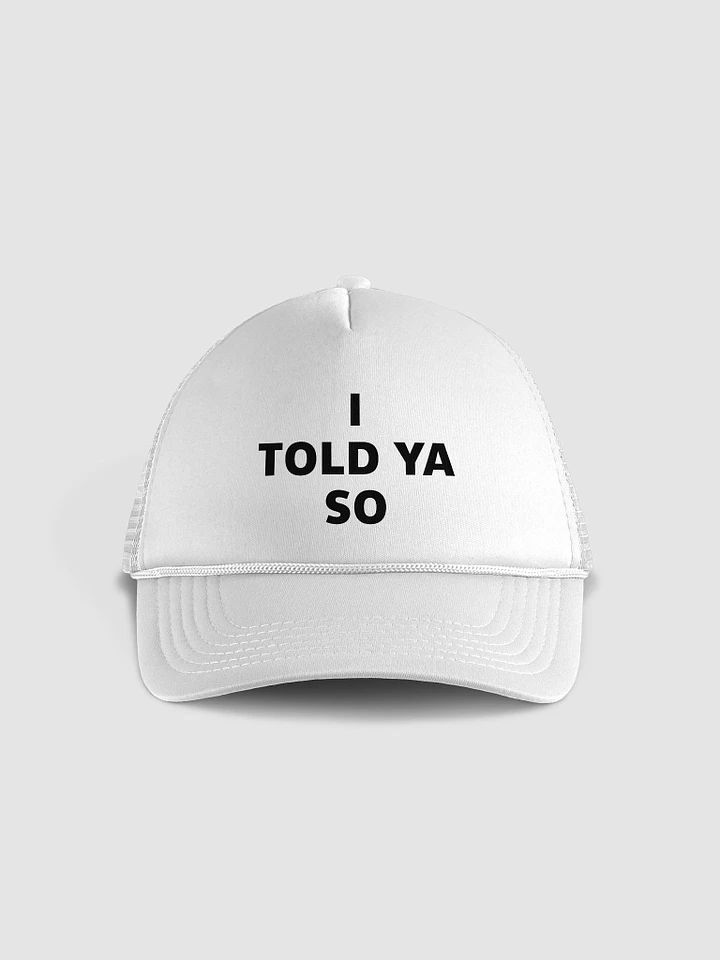 I told you so trucker hat product image (1)