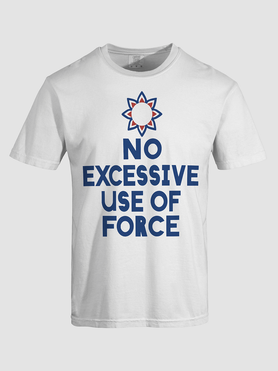 No Excessive Use of Force t-shirt product image (3)