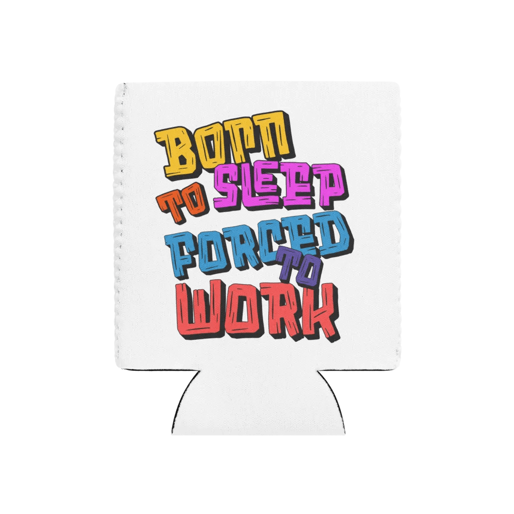 Born To Sleep Forced To Work Dreamer's Delight Can Cooler product image (1)