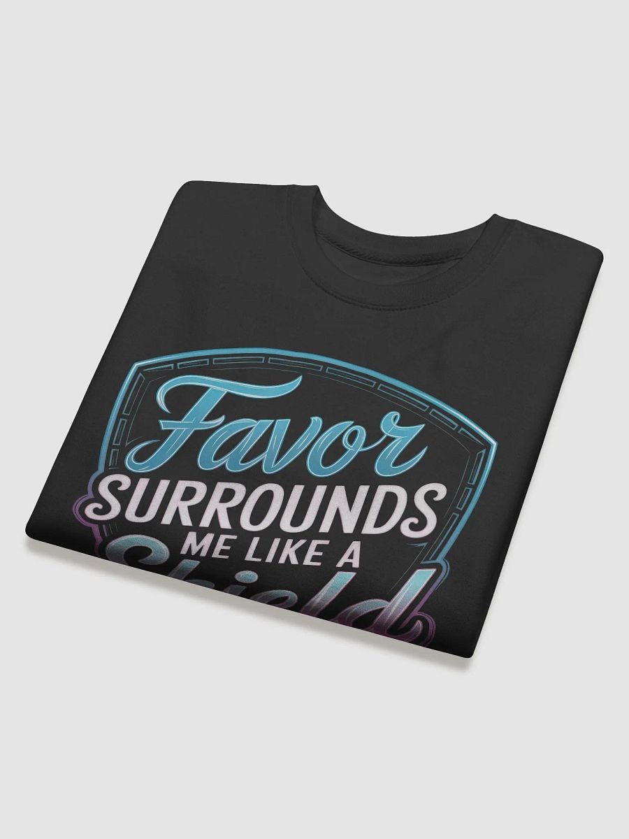 Favor surrounds me like a shield Sweatshirt product image (5)