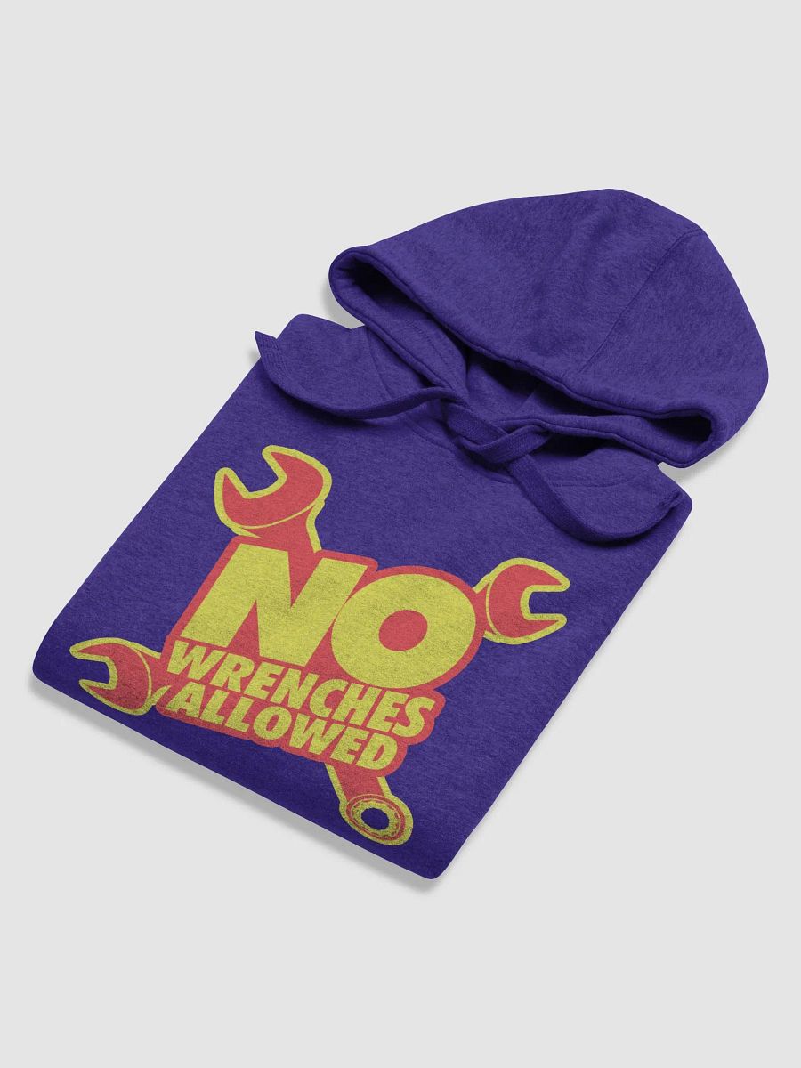 #NoWrenchesAllowed Hoodie product image (6)