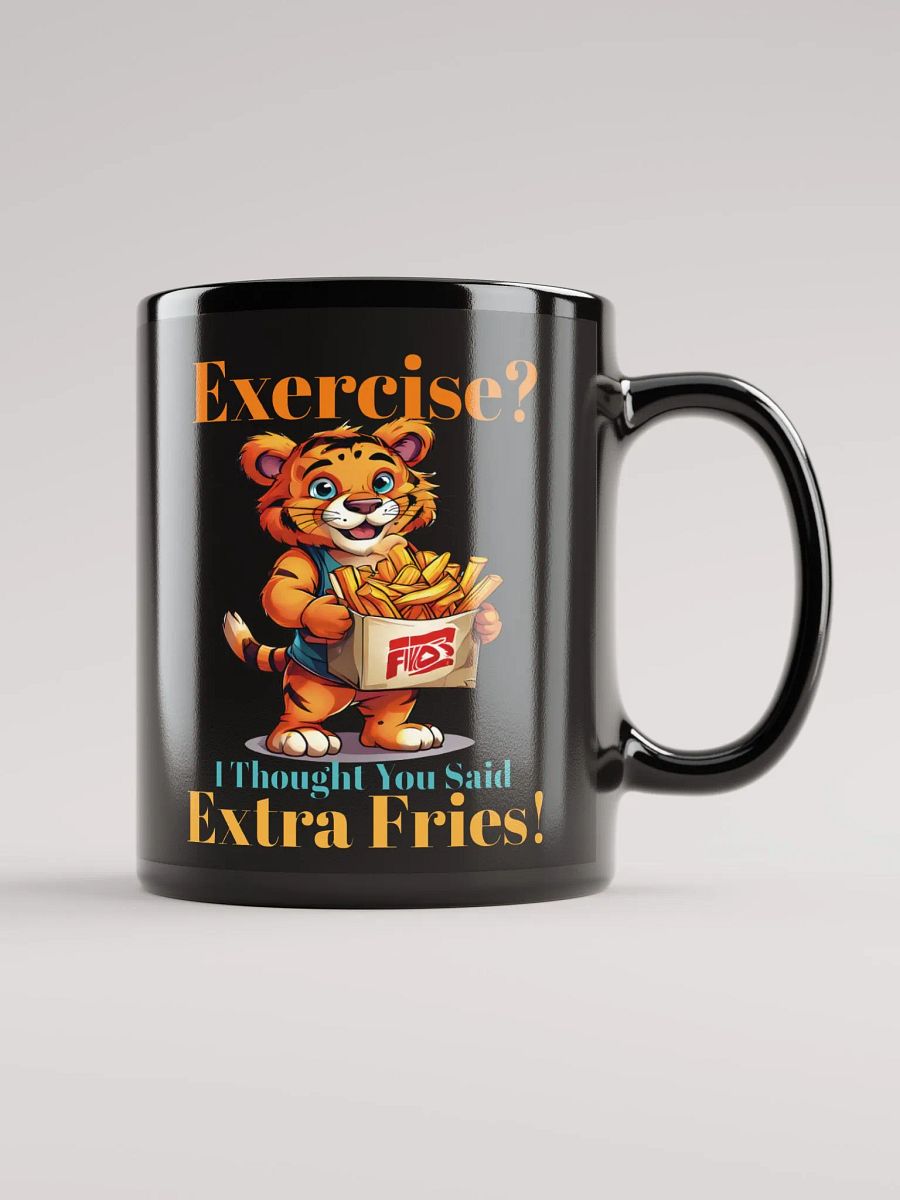 Exercise? I Thought You Said Extra Fries – Unique Funny Black Glossy Mug Printed on Both Sides | Cute Tiger with Fries Design product image (1)